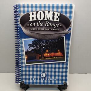 Home On The Range Cookbook Bill Rice Ranch Favorite Recipes 2014